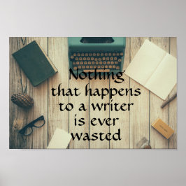 Nothing that happens to a writer is ever wasted ポスター