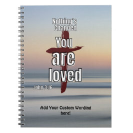 "Nothing's Changed, You are Loved" Journal ノートブック