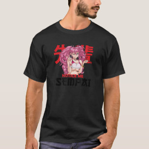 Notice Me Senpai I Otaku Waifu Tシャツ