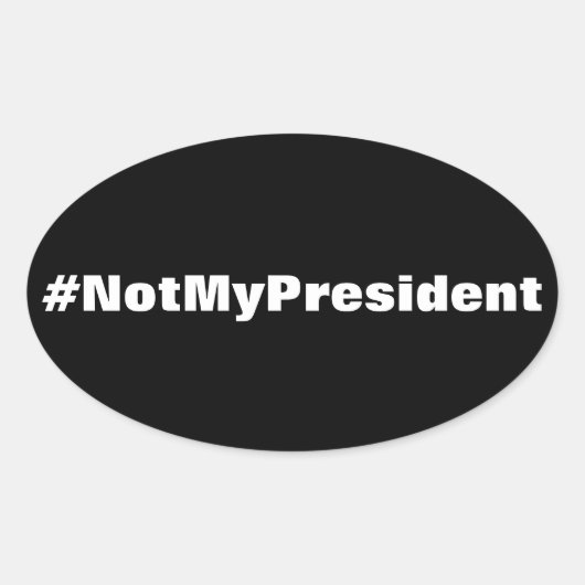 #NotMyPresident抗議 楕円形シール (正面)