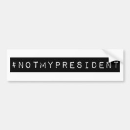 #notmypresident バンパーステッカー