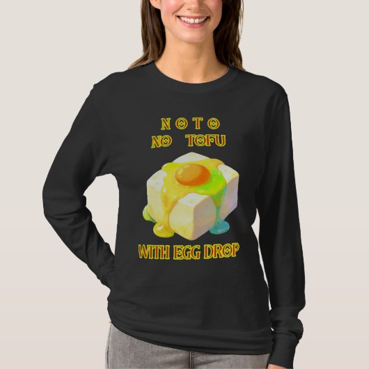 NoTo NO TOFU WITH EGG DROP Tシャツ (正面)
