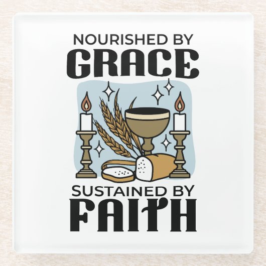 Nourished by Grace, Sustained by Faith Design ガラスコースター (正面)