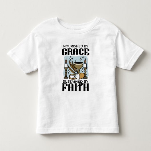 Nourished by Grace, Sustained by Faith Design トドラーTシャツ (正面)