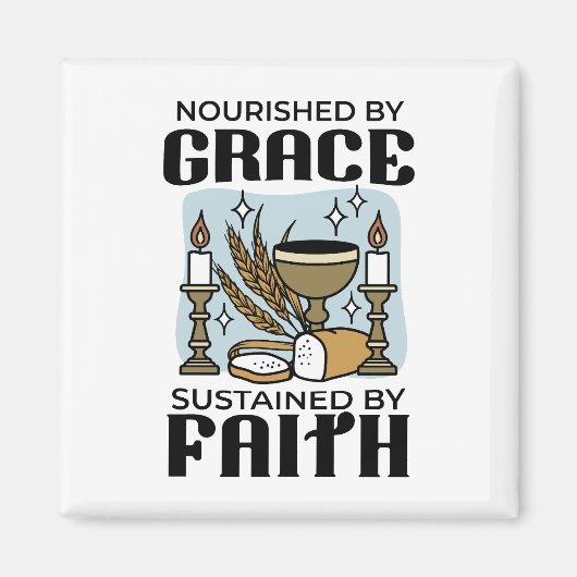 Nourished by Grace, Sustained by Faith Design マグネット (正面)