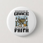 Nourished by Grace, Sustained by Faith Design 缶バッジ (正面)