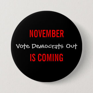 NOVEMBER IS -来 Vote Democrater Out 缶バッジ