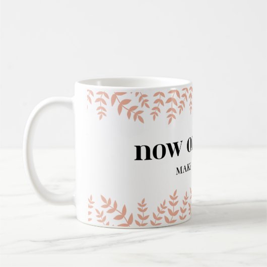 NowまたはNever：瞬間を捉える引用文 コーヒーマグカップ (左)