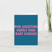 Now Accepting Gently Used Baby Daddies Funny Quote カード (正面)