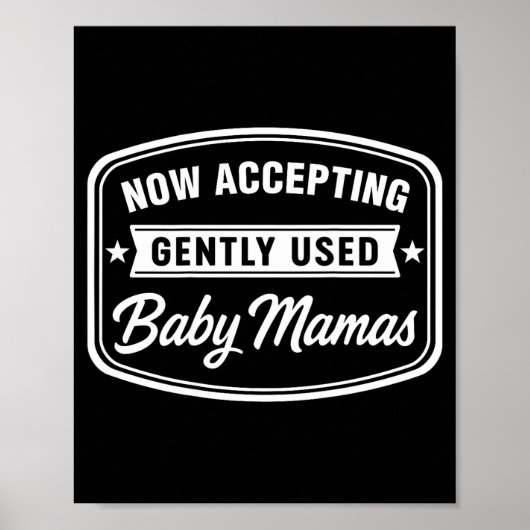 Now Accepting Gently Used Baby Mamas Funny Adult D ポスター (正面)