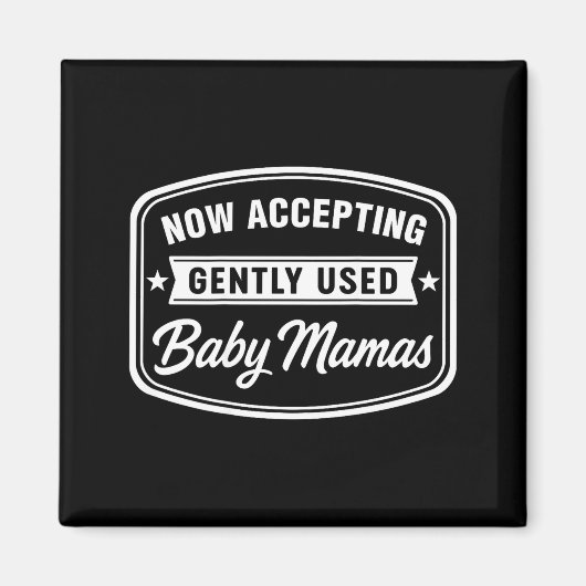 Now Accepting Gently Used Baby Mamas Funny Adult D マグネット (正面)