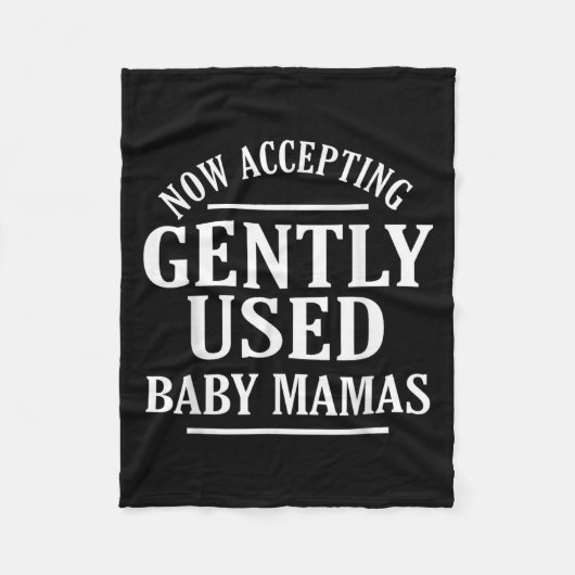 Now Accepting Gently Used Baby Mamas Funny Quote  フリースブランケット (正面)