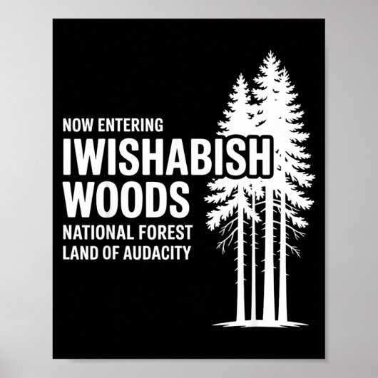 Now Entering I Wishabish Woods National Forest Lan ポスター (正面)