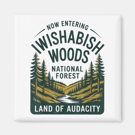Now Entering I Wishabish Woods National Forest Lan マグネット (正面)