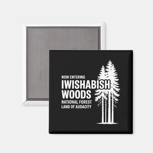 Now Entering I Wishabish Woods National Forest Lan マグネット (正面/裏面)