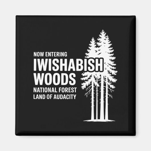 Now Entering I Wishabish Woods National Forest Lan マグネット (正面)