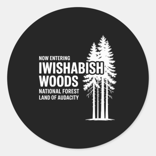 Now Entering I Wishabish Woods National Forest Lan ラウンドシール (正面)