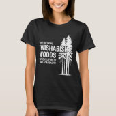 Now Entering I Wishabish Woods National Forest Lan Tシャツ (正面)
