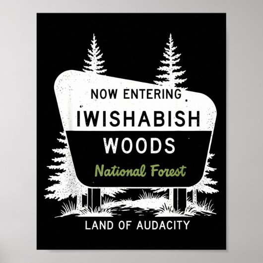 Now Entering Iwishabish Woods National Forest  ポスター (正面)