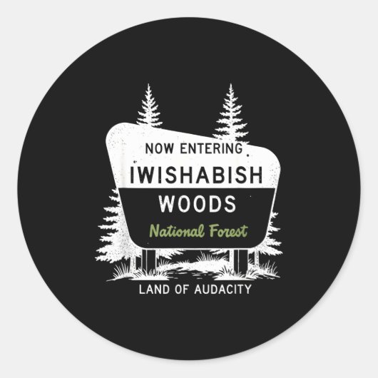 Now Entering Iwishabish Woods National Forest  ラウンドシール (正面)