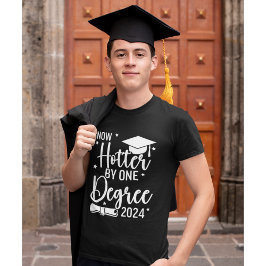 Now Hotter By one Degree 2024 Funny Graduated Gift Tシャツ