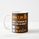 Now i am 35 years old 35th adult funny Birthday コーヒーマグカップ<br><div class="desc">Now i am 35 years old 35th adult funny Birthday Men Women Gift. Perfect gift for your dad,  mom,  papa,  men,  women,  friend and family members on Thanksgiving Day,  Christmas Day,  Mothers Day,  Fathers Day,  4th of July,  1776 Independent day,  Veterans Day,  Halloween Day,  Patrick's Day</div>
