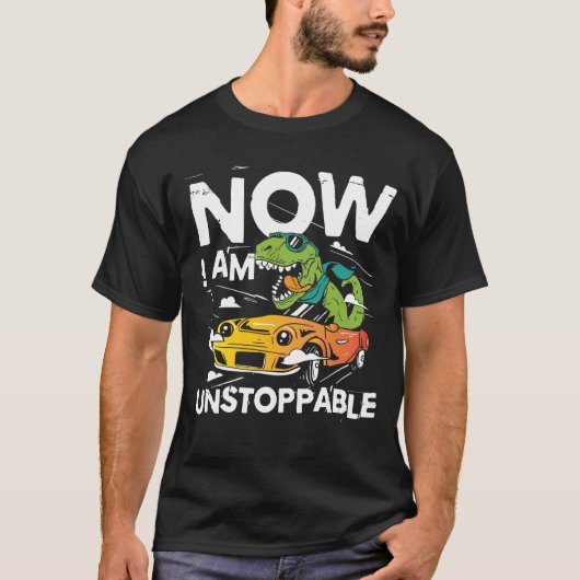 Now I Am Unstoppable Funny Dinosaur Tシャツ (正面)