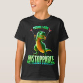 Now I Am Unstoppable Funny T-rex Tyrannosaurus Din Tシャツ (正面)