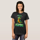 Now I Am Unstoppable Funny T-rex Tyrannosaurus Din Tシャツ (正面フル)