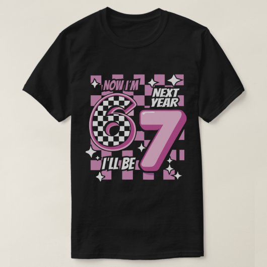 Now I'm 6 Next Year I'll Be 7" Pink Checkered Meme Tシャツ (デザイン正面)