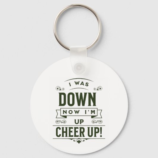 NOW I'M UP CHEER UP ROUND KEYCHAIN  キーホルダー (正面)