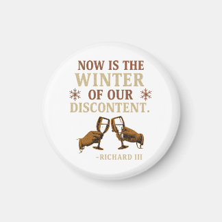 Now is the Winter of Our Discontent マグネット