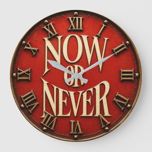 Now or Never Motivational Inspirational Typography ラージ壁時計 (正面)