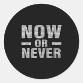 Now Or Never Motivational Tee  ラウンドシール (正面)
