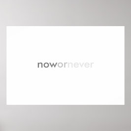 Now or Never Vanishing Quote for Procrastinators ポスター