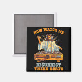 Now Watch Me Resurrect These Beats Jesus Music マグネット (正面/裏面)