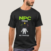 NPC Mode Activated Pixel Funny Cartoon Tシャツ (正面)