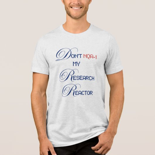 NQA-1マイリサーチリアクタを使用しない トライブレンドTシャツ (正面)