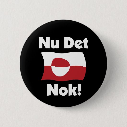 Nu Det Nok Now It's Enough - Greenland Flag 缶バッジ (正面)