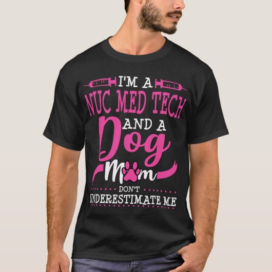 Nuc Med Tech Dog Mom核医学 Tシャツ (正面)