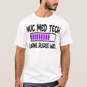 Nuc Med Tech Student Nuclear Medicine Tシャツ (正面)