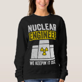 Nuclear Engineer Keepin It Cool スウェットシャツ (正面)