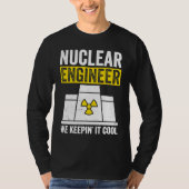 Nuclear Engineer Keepin It Cool Tシャツ (正面)