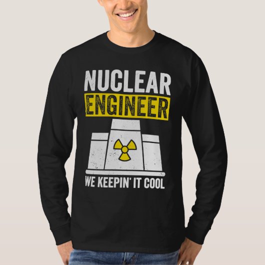 Nuclear Engineer Keepin It Cool Tシャツ (正面)