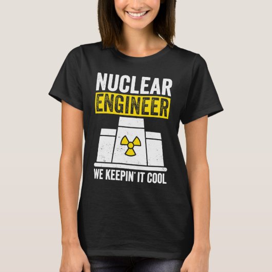 Nuclear Engineer Keepin It Cool Tシャツ (正面)