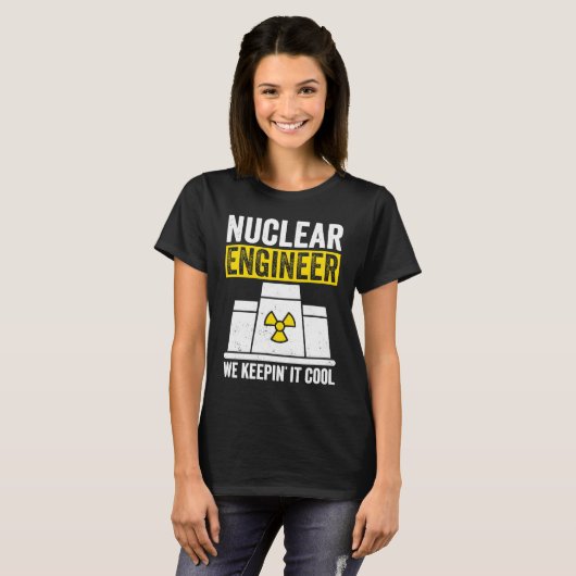 Nuclear Engineer Keepin It Cool Tシャツ (正面フル)