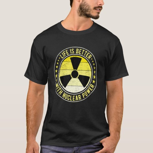 Nuclear Engineer Life Is Better With Nuclear Power Tシャツ (正面)