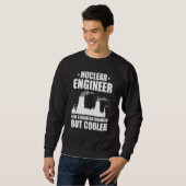 Nuclear Engineer Like A Regluar Engineer スウェットシャツ (正面フル)