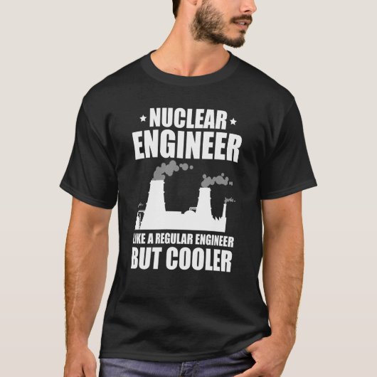 Nuclear Engineer Like A Regluar Engineer Tシャツ (正面)