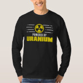 Nuclear Engineer Powered By Uranium Funny Radiatio Tシャツ (正面)